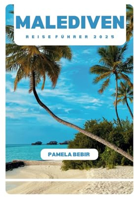 MALEDIVEN REISEFÜHRER 2025