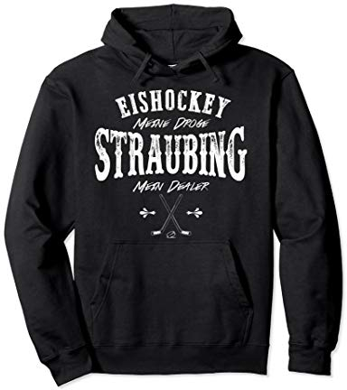 Eishockey meine Droge Straubing mein Dealer Pullover Hoodie