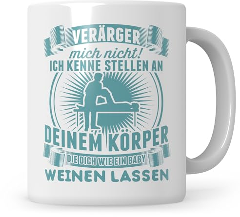 Sweetify Physio Tasse lustig, Verärger mich nicht, Ich kenne Stellen an deinem Körper, die dich wie ein Baby weinen lassen Kaffeetasse