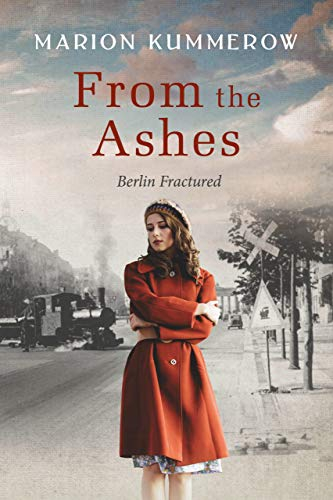 From the Ashes: A Gripping Post World War Two Historical Novel (Berlin Fractured Book 1) (English Edition)