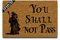 IFHUH Fußmatte mit Aufschrift You Shall Not Pass, lustige Fußmatte für den Innen- und Außenbereich, Gummi, rutschfeste Unterseite, 76,2 cm (B) x 45,7 cm (L)