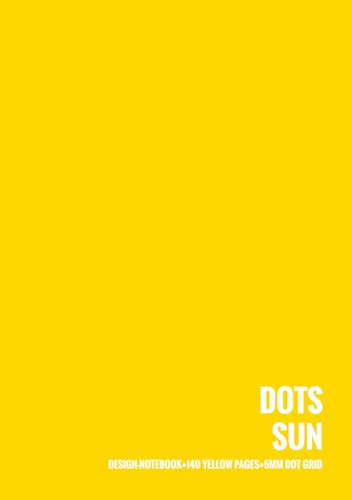 DOTS SUN - DESIGN-NOTEBOOK - 140 YELLOW PAGES - 5MM DOT GRID: Notizbuch A5 (148x210 mm) mit 140 gelben Seiten und Punktraster im Abstand von 5 mm, ideal für Bullet Journal, Tagebuch, Studium & Büro