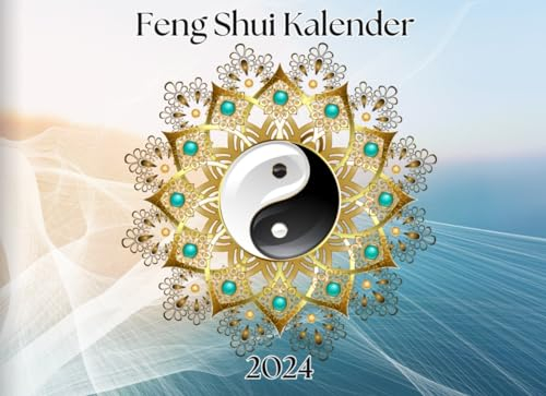 Feng Shui Kalender 2024: 5 Elemente Feng Shui Natur Kalender - Holz, Feuer, Metall und Wasser in Verbindung mit den Jahreszeiten - Frühling, Sommer, Spätsommer, Herbst und Winter - DIN A5 quer