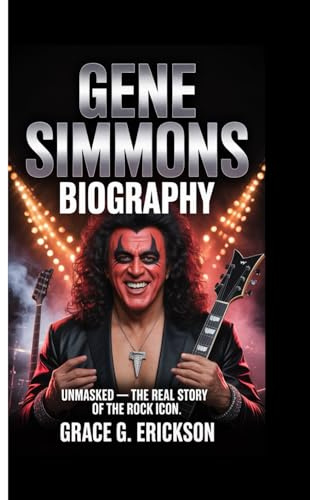 Gene Simmons Biography: Unmasked — The Real Story Of The Rock Icon
