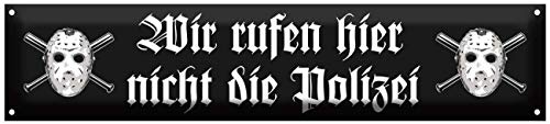 Schilder Blechschild Wir rufen hier nicht die Polizei oldschool crime criminal