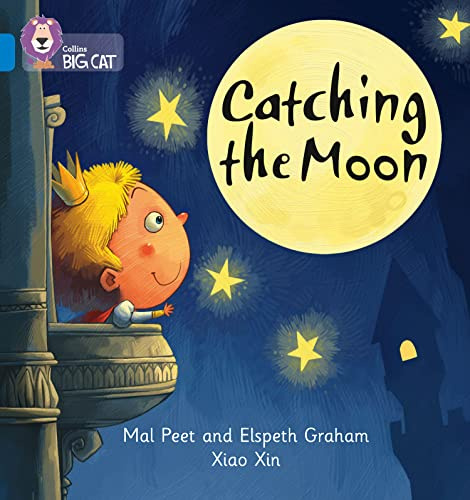 Catching the Moon: Band 04/Blue (Collins Big Cat Phonics)