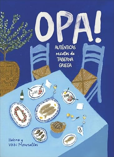 Opa!: Auténticas recetas de taberna griega (Cocina)