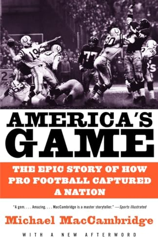 America's Game: The Epic Story of How Pro Football Captured a Nation (Vintage)