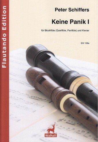 Keine Panik Bd. I für Panflöte (Blockflöte, Querflöte) und Klavier (Partitur und Stimmen)