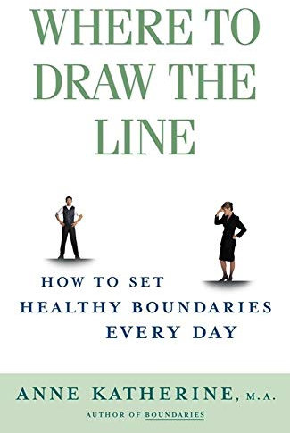 Where to Draw the Line: How to Set Healthy Boundaries Every Day