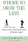 Where to Draw the Line: How to Set Healthy Boundaries Every Day