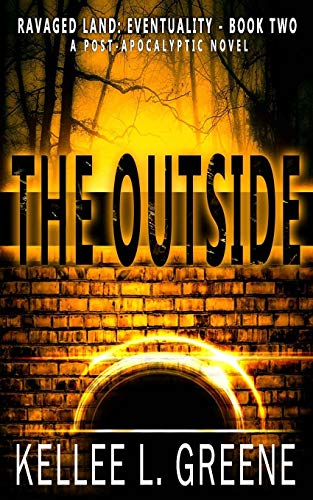 The Outside - A Post-Apocalyptic Novel (Ravaged Land: Eventuality, Band 2)