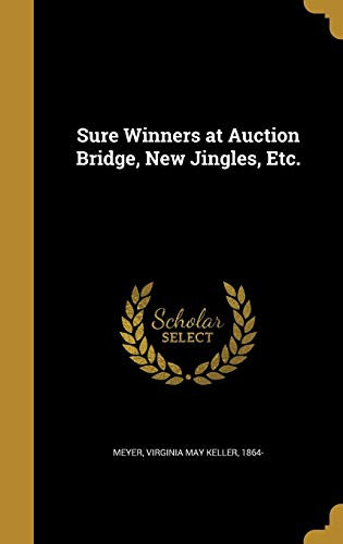 Sure Winners at Auction Bridge, New Jingles, Etc.