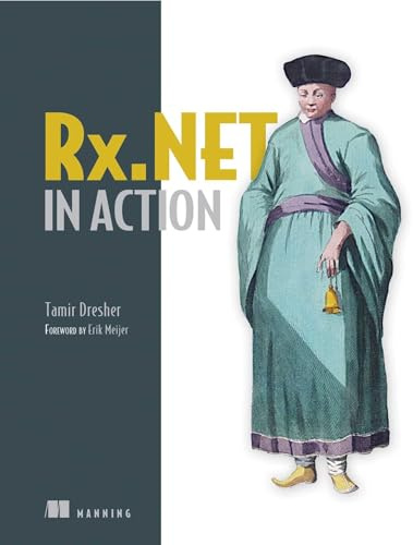 Reactive Extensions in .NET: With examples in C#