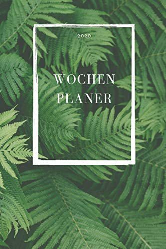 Wochenplaner 2020: Kalender mit modernem Natur Motiv - Natureart - Studienplaner - Terminplaner - Bullet journal Studentenkalender - Taschenkalender zum planen&organiesieren und selbstgestalten