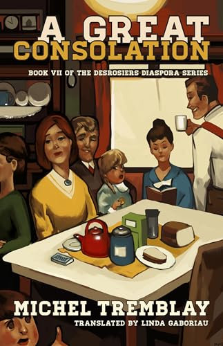 A Great Consolation: Survive! Survive! & Crossing the Gulf of Misfortune: 7 (The Desrosiers Diaspora, 7)