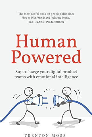 Human Powered: Supercharge your digital product teams with emotional intelligence