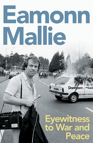Eyewitness to War and Peace: My Life in News