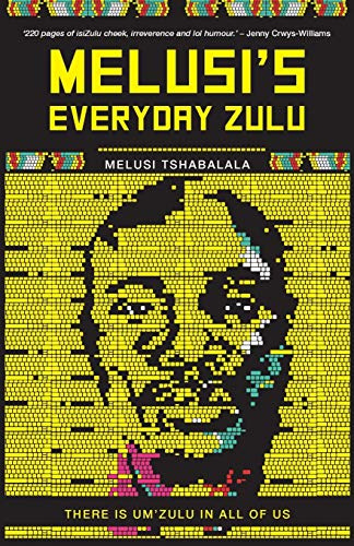 MELUSI'S EVERYDAY ZULU: There is um'zulu in all of us