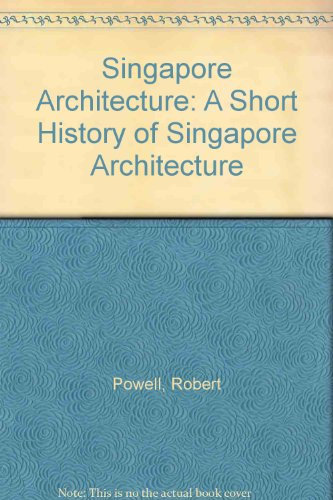 Singapore Architecture: A Short History of Singapore Architecture
