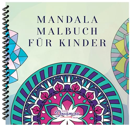 Mandala Malbuch für Kinder: Kindermalbuch mit einfachen und entspannenden Mandalas für Jungen, Mädchen und Anfänger