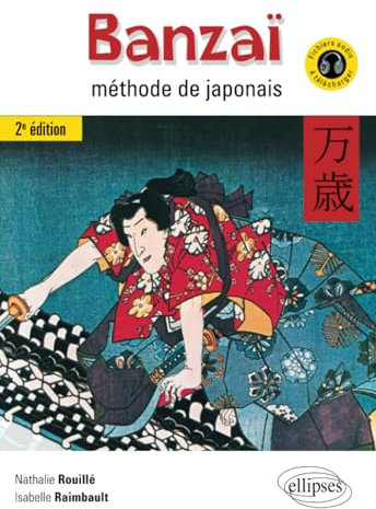 Banzaï. Méthode de japonais. 2e édition. (Avec fichiers audio)
