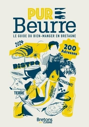 Pur beurre ! 2025: Le guide du bien-manger en Bretagne