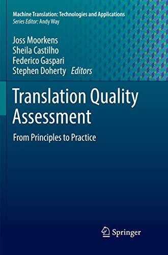 Translation Quality Assessment: From Principles to Practice (Machine Translation: Technologies and Applications, 1)