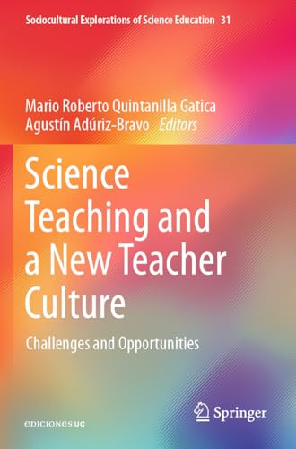 Science Teaching and a New Teacher Culture: Challenges and Opportunities (Sociocultural Explorations of Science Education)