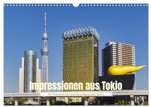 Impressionen aus Tokio, der Megastadt im Land der aufgehenden Sonne (Wandkalender 2026 DIN A3 quer), CALVENDO Monatskalender: Eine fotografische Tour durch Japans Hauptstadt Tokio (CALVENDO Orte)