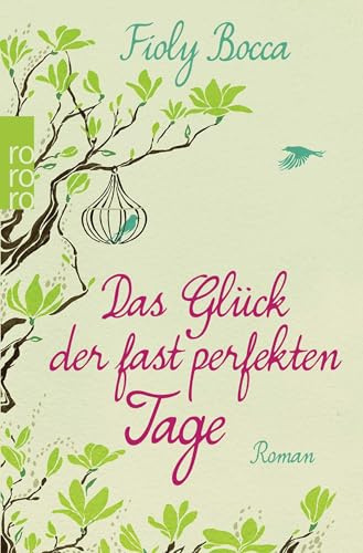 Das Glück der fast perfekten Tage: Roman