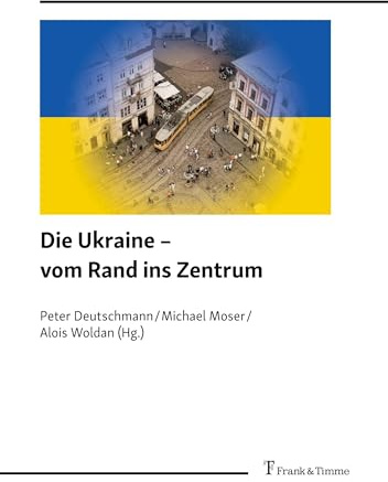 Die Ukraine – vom Rand ins Zentrum: DE
