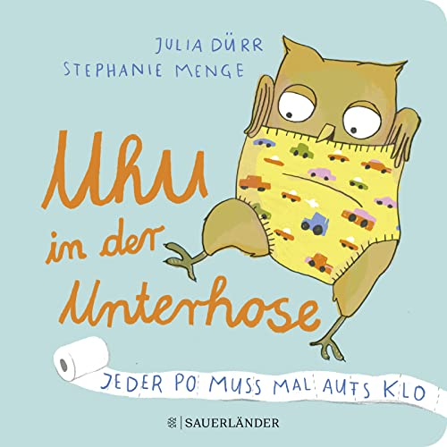 Uhu in der Unterhose: Jeder Po muss mal aufs Klo | Töpfchen-Geschichte in Reimen