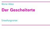 Der Gescheiterte: Einweihungsroman