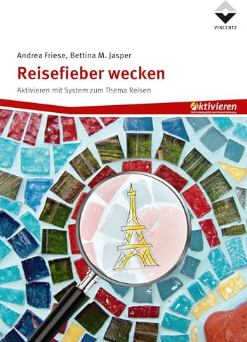 Reisefieber wecken: Aktivieren mit System zum Thema Reisen