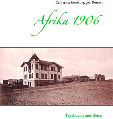 Afrika 1906: Tagebuch einer Reise