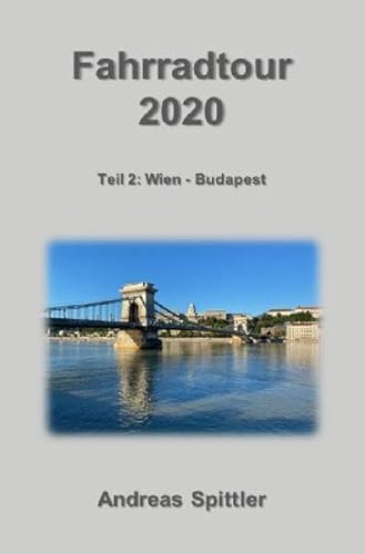 Fahrradtour 2020 - Teil 2: Wien - Budapest