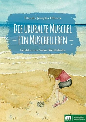 Die ururalte Muschel: Ein Muschelleben (Meeresgeschichten)
