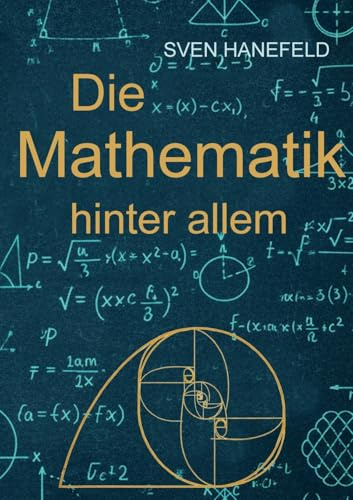 Die Mathematik hinter allem: Grundlagen, Strukturen und die Gesetze der Relativität