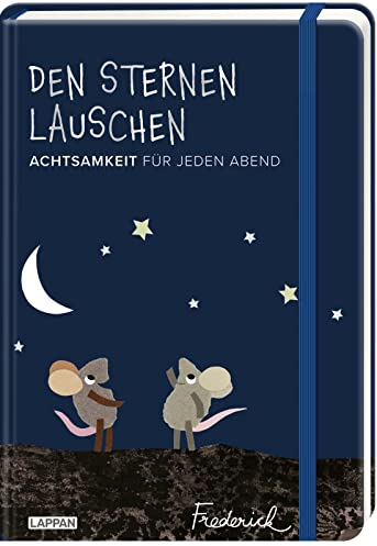 Den Sternen lauschen – Achtsamkeit für jeden Abend (Frederick von Leo Lionni): Achtsamkeitsübungen zum Einschlafen, Tipps, Gedichte, Rezepte | Resilienz lernen und stärken.
