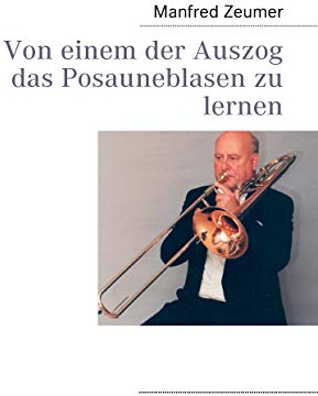 Von einem der Auszog das Posauneblasen zu lernen