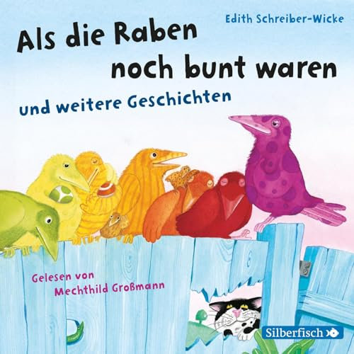 Als die Raben noch bunt waren und weitere Geschichten: 1 CD