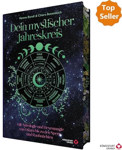 Dein Mystischer Jahreskreis - Mit Astrologie und Hexenmagie von Ostara bis zu den Sperr- und Rauhnächten