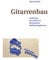 Gitarrenbau: Anleitung zum Bau von akustischen Stahlsaitengitarren (Western-, Folk-, Dobro und akustische Bassgitarre)
