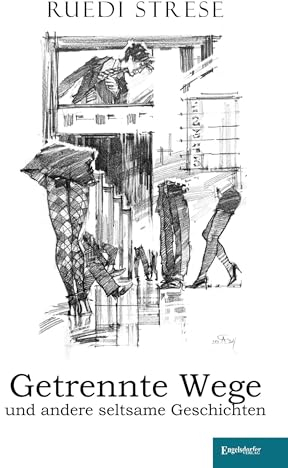 Getrennte Wege und andere seltsame Geschichten