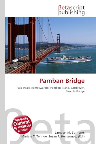 Pamban Bridge: Palk Strait, Rameswaram, Pamban Island, Cantilever, Bascule Bridge