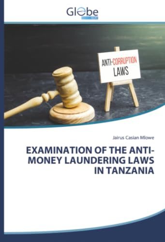 EXAMINATION OF THE ANTI- MONEY LAUNDERING LAWS IN TANZANIA
