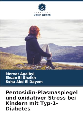 Pentosidin-Plasmaspiegel und oxidativer Stress bei Kindern mit Typ-1-Diabetes