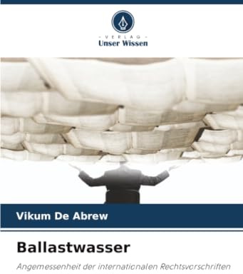 Ballastwasser: Angemessenheit der internationalen Rechtsvorschriften