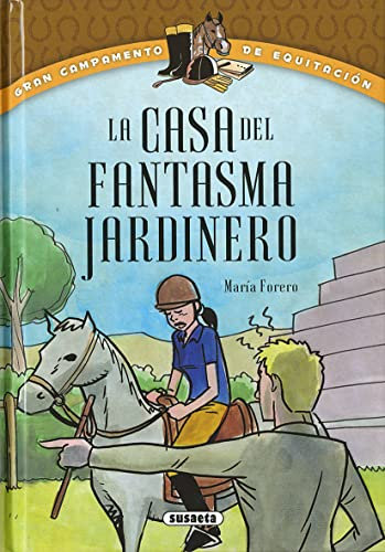 La casa del fantasma jardinero (Gran campamento de equitación)